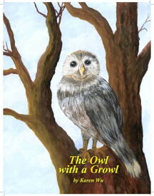 The Owl with a Growl【電子書籍】[ Karen Wu ]