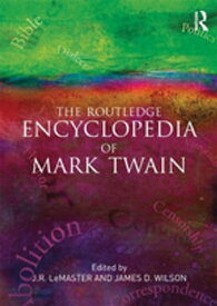 The Routledge Encyclopedia of Mark Twain【電子書籍】
