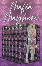 Mafia Mayhem - The Complete Boxed Set【電子書籍】[ E.M. Gayle ]