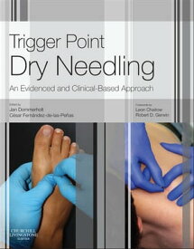 Trigger Point Dry Needling E-Book An Evidence and Clinical-Based Approach【電子書籍】