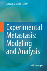 Experimental Metastasis: Modeling and Analysis【電子書籍】