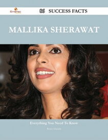 Mallika Sherawat 86 Success Facts - Everything you need to know about Mallika Sherawat【電子書籍】[ Bruce Daniels ]