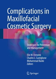Complications in Maxillofacial Cosmetic Surgery Strategies for Prevention and Management【電子書籍】