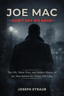 Joe Mac ー Don’t Say His Name: The Life, Silent Wars, and Hidden History of the Man Behind the Winter Hill Gang