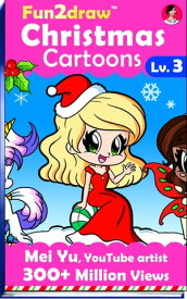 How to Draw Christmas Cartoons - Fun2draw Lv. 3【電子書籍】[ Mei Yu ]