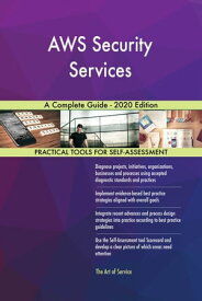 AWS Security Services A Complete Guide - 2020 Edition【電子書籍】[ Gerardus Blokdyk ]