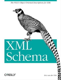 XML Schema The W3C's Object-Oriented Descriptions for XML【電子書籍】[ Eric van der Vlist ]