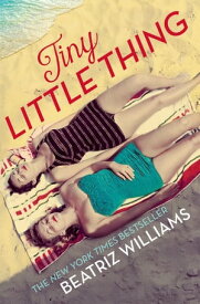 Tiny Little Thing: Secrets, scandal and forbidden love (The Schuyler Sister Novels, Book 2)【電子書籍】[ Beatriz Williams ]