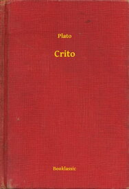 Crito【電子書籍】[ Plato ]
