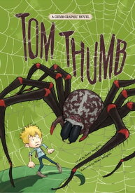 Tom Thumb A Grimm Graphic Novel【電子書籍】[ Scott Sonneborn ]