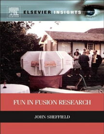 Fun in Fusion Research【電子書籍】[ John Sheffield ]