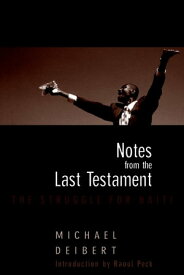 Notes From the Last Testament The Struggle for Haiti【電子書籍】[ Michael Deibert ]
