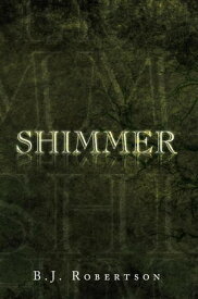 Shimmer【電子書籍】[ B.J. Robertson ]