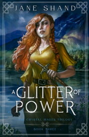 A Glitter of Power An epic young adult fantasy with magic, adventure and intrigue【電子書籍】[ Jane Shand ]