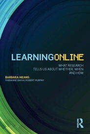Learning Online What Research Tells Us About Whether, When and How【電子書籍】[ Barbara Means ]