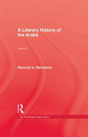 A Literary History of the Arabs【電子書籍】[ Reynold A. Nicholson ]