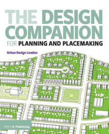 The Design Companion for Planning and Placemaking【電子書籍】[ TfL and UDL ]