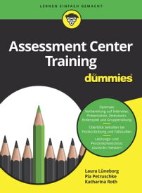 Assessment Center Training f?r Dummies【電子書籍】[ Laura L?neborg ]