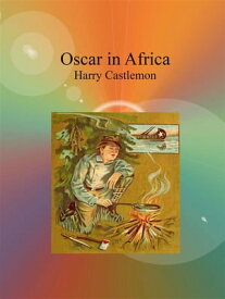 Oscar in Africa【電子書籍】[ Harry Castlemon ]