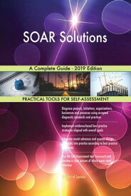 SOAR Solutions A Complete Guide - 2019 Edition【電子書籍】[ Gerardus Blokdyk ]