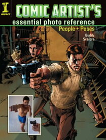 Comic Artist's Essential Photo Reference People and Poses【電子書籍】[ Buddy Scalera ]