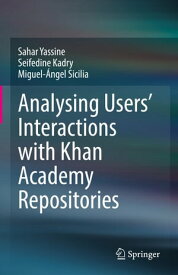 Analysing Users' Interactions with Khan Academy Repositories【電子書籍】[ Sahar Yassine ]