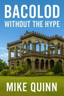 Bacolod Without the Hype