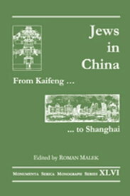 From Kaifeng to Shanghai Jews in China【電子書籍】[ Roman Malek ]