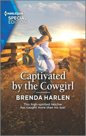Captivated by the Cowgirl【電子書籍】[ Brenda Harlen ]