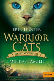 Warrior Cats - Short Adventure - Minkas Familie【電子書籍】[ Erin Hunter ]