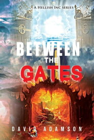 Between the Gates【電子書籍】[ David Adamson ]