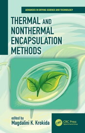 Thermal and Nonthermal Encapsulation Methods【電子書籍】[ Magdalini Krokida ]