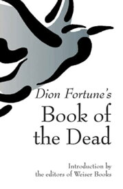 Dion Fortune's Book of the Dead【電子書籍】[ Dion Fortune ]