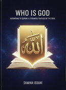 Who Is God: According To Quran: A Technical Physics Of The Soul
