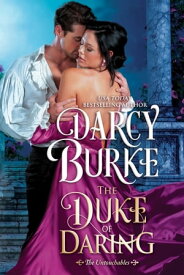 The Duke of Daring【電子書籍】[ Darcy Burke ]