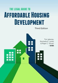 The Legal Guide to Affordable Housing Development, Third Edition【電子書籍】