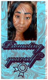 Promoting Yourself "Descending in loving yourself is the first secret to happiness"【電子書籍】[ CHASIDY MCCLENNEY ]