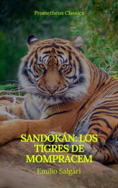 Sandok?n: Los tigres de Mompracem (Prometheus Classics)【電子書籍】[ Emilio Salg?ri ]