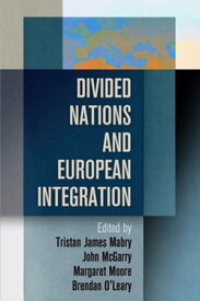 Divided Nations and European Integration【電子書籍】