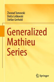 Generalized Mathieu Series【電子書籍】[ ?ivorad Tomovski ]