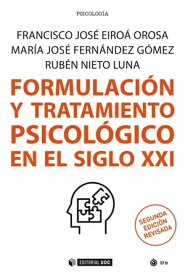 Formulaci?n y tratamiento psicol?gico en el siglo XXI【電子書籍】[ Francisco Jos? Eiro? Orosa ]