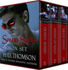 Shades Series: Box Set - Deadly Shades, Shades of Holly and Killer Shades Shades Series【電子書籍】[ H. D. Thomson ]