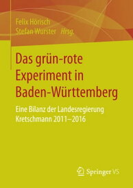 Das gr?nーrote Experiment in Baden-W?rttemberg Eine Bilanz der Landesregierung Kretschmann 2011-2016【電子書籍】