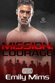 Mission: Courage Bear's Brigade, #3【電子書籍】[ Emily Mims ]
