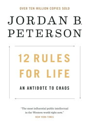 12 Rules for Life An Antidote to Chaos【電子書籍】[ Jordan B. Peterson ]