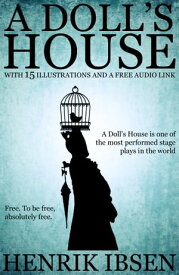 A Doll’s House: With 15 Illustrations and a Free Audio Link.【電子書籍】[ Henrik Ibsen ]