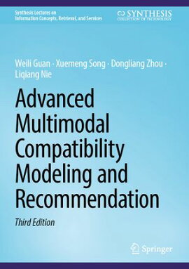 Advanced Multimodal Compatibility Modeling and Recommendation 
