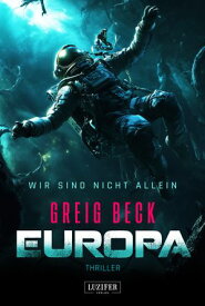EUROPA - Wir sind nicht allein SciFi-Horror-Thriller【電子書籍】[ Greig Beck ]