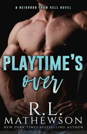 Playtime's Over【電子書籍】[ R.L. Mathewson ]