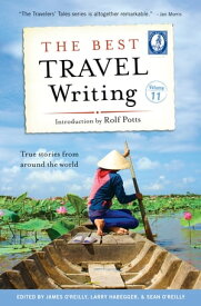 The Best Travel Writing, Volume 11 True Stories from Around the World【電子書籍】
